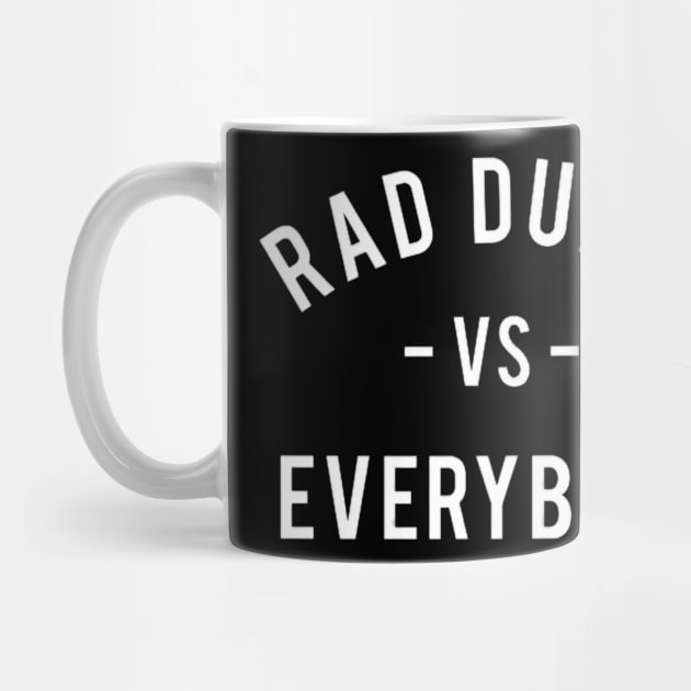 RAD DUDES VS by Born2BeRad